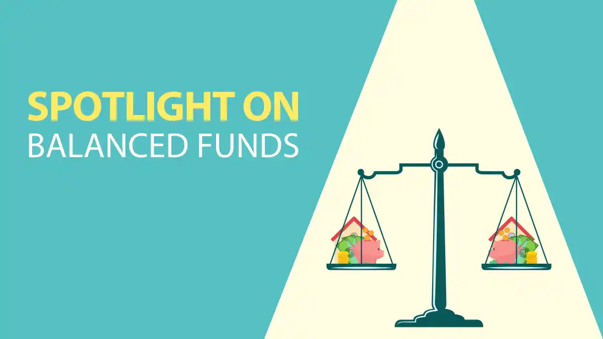 Graphic with words 'Spotlight on Balanced Funds'