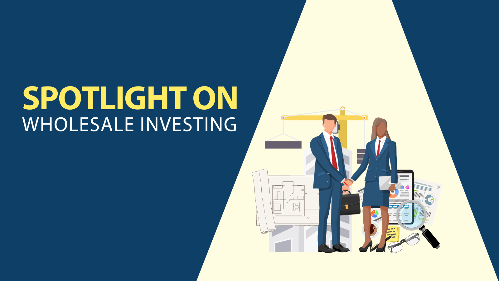 Spotlight on Wholesale Investing